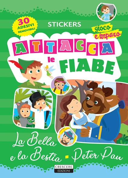 Attacca le fiabe: La bella e la bestia-Peter Pan. Ediz. a colori. Con 30 Adesivi - copertina