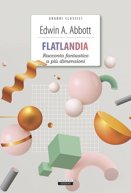 Flatlandia. Racconto fantastico a più dimensioni. Ediz. integrale. Con Segnalibro - Edwin A. Abbott - copertina