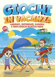 Image of Giochi in vacanza. Labirinti, differenze, sudoku e tanti giochi scaccia-noia