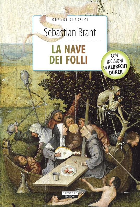 La nave dei folli. Ediz. integrale. Con Segnalibro - A. Interno - Libro -  Crescere - Classici del pensiero | IBS