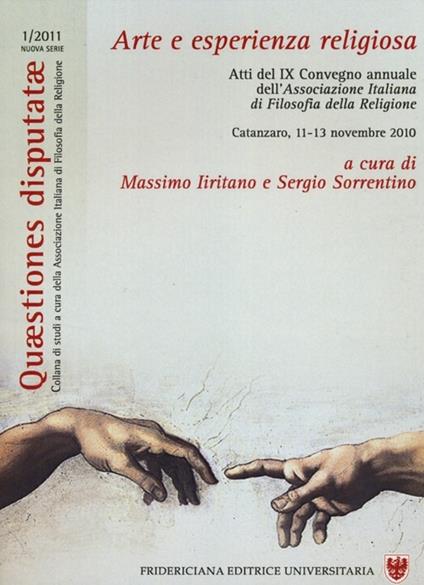 Arte e esperienza religiosa. Atti del 9° Convegno annuale dell'Associazione italiana di filosofia della religione (Catanzaro, 11-13 novembre 2010) - copertina