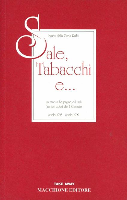 Sale, tabacchi e... Un anno sulle pagine culturali (ma non solo) de Il Giornale - Mauro Della Porta Raffo - copertina