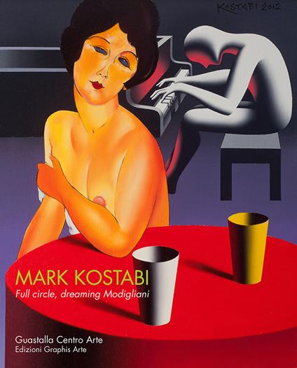 Mark Kostaby. Full circle, dreaming Modigliani. Ediz. illustrata - Mark Kostaby - copertina