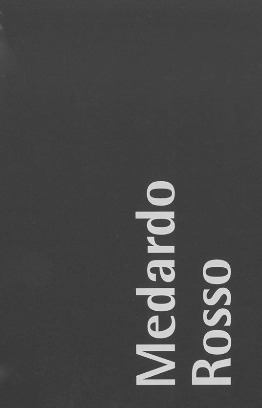 Medardo Rosso. Edz. italiana e inglese. Ediz. bilingue - Sergio Risaliti - copertina