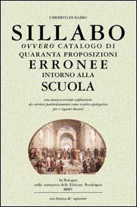 Sillabo ovvero catalogo di quaranta proposizioni erronee intorno alla scuola - Umberto Di Raimo - copertina