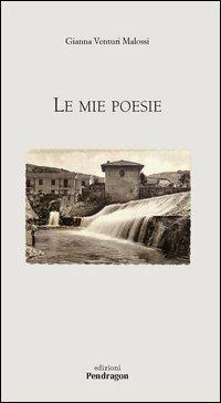 Le mie poesie - Gianna Venturi Malossi - copertina