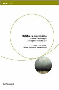 Metafisica e nichilismo. Löwith e Heidegger interpreti di Nietzsche - copertina