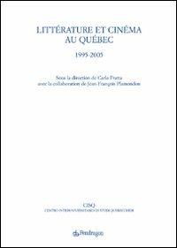 Littérature et cinéma au Québec. 1995-2005 - copertina