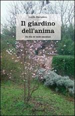 Il giardino dell'anima. Un filo di verdi emozioni