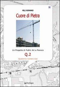 Cuore di pietra. Un progetto di public art a Pianoro. Vol. 2 - Romano Mili - copertina