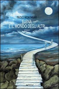 Elena e il mondo degli altri - Paolo Montanari - copertina