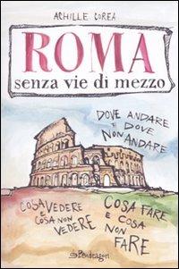 Roma senza vie di mezzo - Achille Corea - copertina