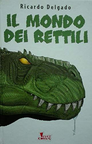 Il mondo dei rettili - Ricardo Delgado - copertina