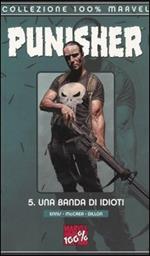 Una banda di idioti. The Punisher. Vol. 5