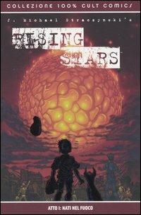 Nati nel fuoco. Rising Stars. Vol. 1 - J. Michael Straczynski - copertina