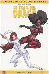 Corpo a corpo. Le figlie del drago - Jimmy Palmiotti,Justin Gray,Khari Evans - copertina