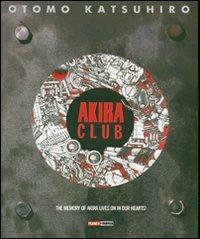 Akira club. The memory of Akira lives on in our hearts! - Katsuhiro Otomo - copertina