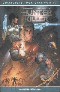 Cacciatore e assassino. Hunter Killer - Mark Waid,Marc Silvestri - copertina