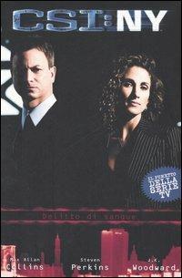 Delitto di sangue. CSI: NY - Max Allan Collins,Steven Perkins,J. K. Woodward - copertina