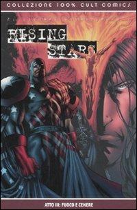 Fuoco e cenere. Rising stars. Vol. 3 - J. Michael Straczynski - copertina