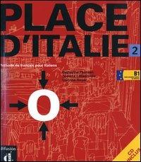 Place d'Italie. Méthode de français pour Italiens. Con CD Audio - Catherine Flumian,Josiane Labascoule,Corinne Royer - copertina