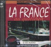 La France au quotidien. 2 CD Audio-Livret des corrections des excercis - Roselyne Roesch,Rosalba Rolle-Harold - copertina