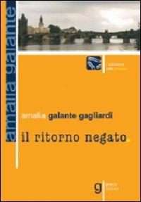 Il ritorno negato - Amalia Gagliardi Galante - copertina