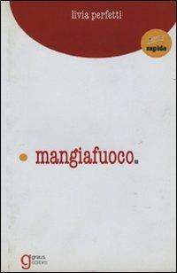 Mangiafuoco - Livia Perfetti - copertina