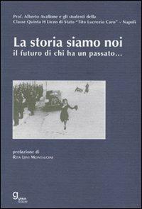 La storia siamo noi... Il futuro di chi ha un passato - copertina