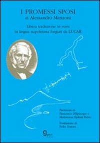 I promessi sposi di A. Manzoni. Libera traduzione in versi in lingua napoletana forgiati da Lucar - Luigi Carbone - copertina