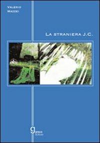 La straniera J. C. - Valerio Mazzei - copertina