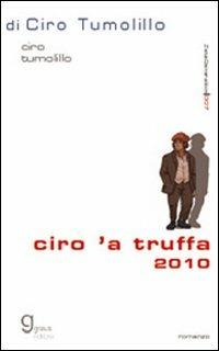 Ciro 'a truffa - Ciro Tumolillo - copertina