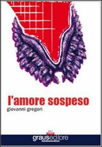 L' amore sospeso - Giovanni Gregori - copertina