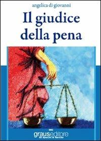 Il giudice della pena - Angelica Di Giovanni - copertina