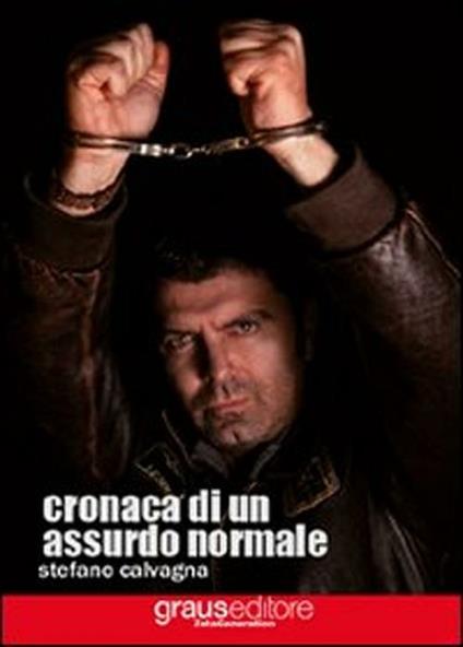 Cronaca di un assurdo normale - Stefano Calvagna - copertina