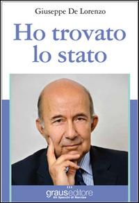 Ho trovato lo Stato - Giuseppe De Lorenzo - copertina