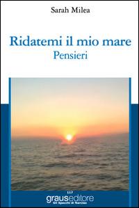 Ridatemi il mio mare - Sarah Milea - copertina