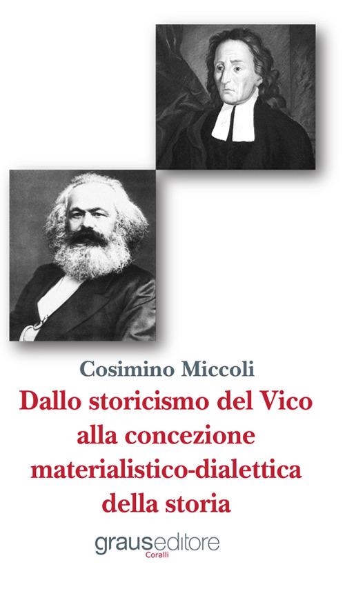 Dallo storicismo del Vico alla concezione materialistico-dialettica della storia - Cosimino Miccoli - copertina