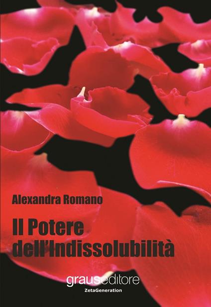 Il potere dell'indissolubilità - Alexandra Romano - copertina