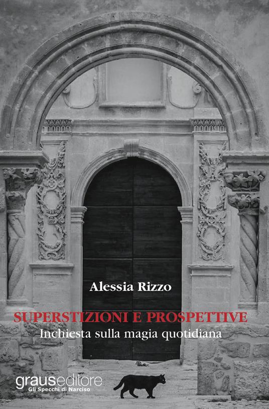 Superstizioni e prospettive. Inchiesta sulla magia quotidiana - Alessia Rizzo - copertina