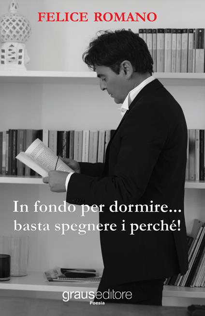 In fondo per dormire... basta spegnere i perché! - Felice Romano - copertina