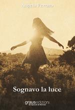 Sognavo la luce