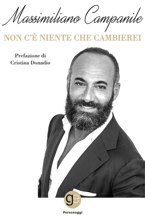 Non c'è niente che cambierei - Massimiliano Campanile - copertina