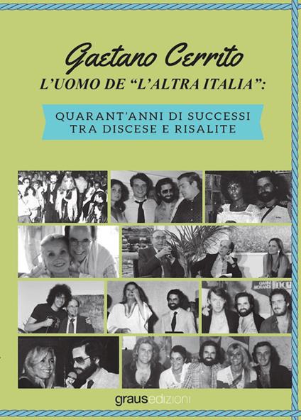 L'uomo de «l'altra Italia». Quarant'anni di successi tra discese e risalite - Gaetano Cerrito - copertina