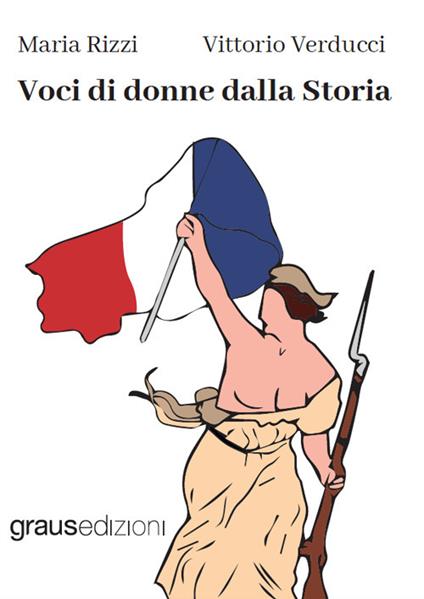 Voci di donne dalla Storia - Maria Rizzi,Vittorio Verducci - copertina