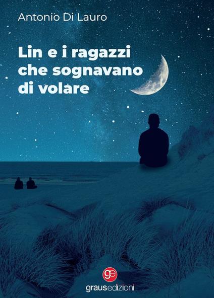 Lin e i ragazzi che sognavano di volare - Antonio Di Lauro - copertina