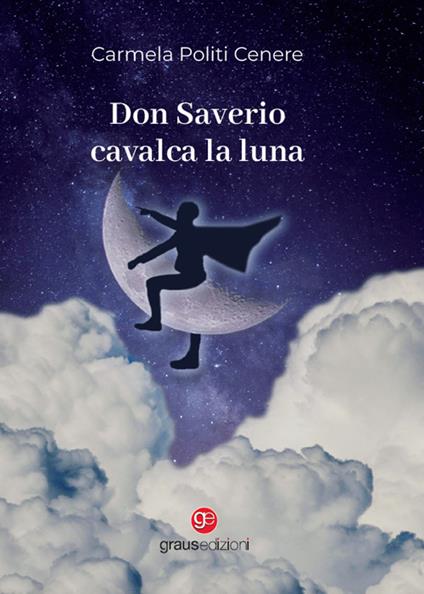 Don Saverio cavalca la luna - Carmela Politi Cenere - copertina