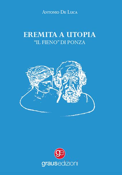 Eremita a Utopia. «Il Fieno» di Ponza - Antonio De Luca - copertina