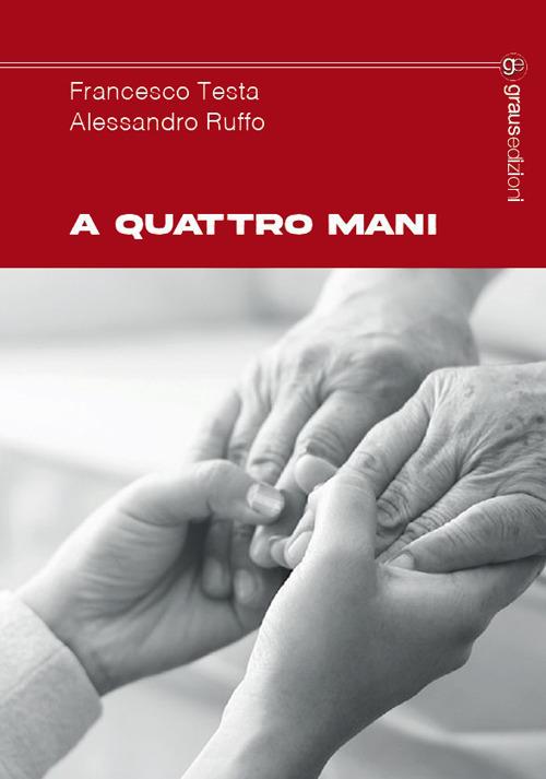 A quattro mani - Francesco Testa,Alessandro Ruffo - copertina