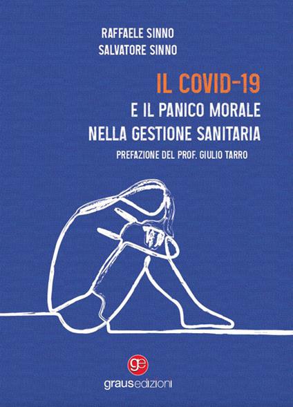 Il Covid-19 e il panico morale nella gestione sanitaria - Raffaele Sinno,Salvatore Sinno - copertina